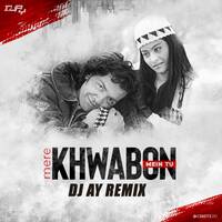 MERE KHWABON MEIN TU - AY REMIX (FULL) 320 KBPS by DJ AY