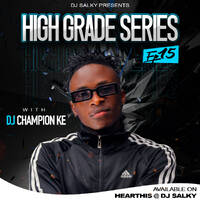 THE HIGH GRADE SERIES EP 15 BONGO DJ CHAMPION KE HOSTED BY DJ SALKY by DJ SALKY