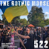 The Gothic Moose - Episode 522 - All Ukrainian bands or bands supporting Ukraine by DJ Moose