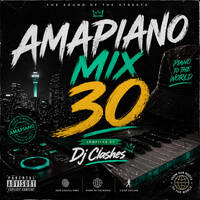 Dj Clashes🫠🫀Amapiano Mix Vol 30 by Homebouy Cryptic 2.0🫠🫀