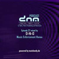Digital Night Music Podcast 037 mixed by O-HI-O by Toxic Family