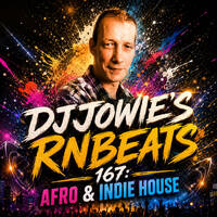 Rnbeats 167 (Afro &amp; Indie House'26) by DJJowie