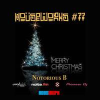 notorious-b-presents-houseworks-77 Houswerx radio by Notorious B