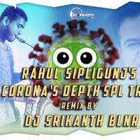 RAHUL SIPLIGUNJ (CORONA SONG) REMIX DJ SRIKANTH BLNR by www.Djoffice.in
