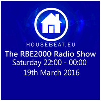 The RBE2000 Radio Show 19th March 2016 housebeat.eu by Richie Bradley