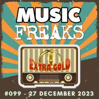 MusicFreaks #099 - 27 December 2023 - Radio Extra Gold by Retro Flashback