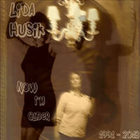Lida Husik - Now I'm Older (1991-2018) by hairybreath