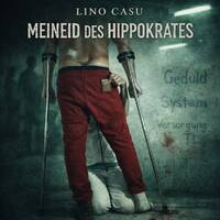 Lino Casu - Meineid des Hippokrates by Lino Casu