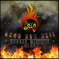 Good Ova Evil - Reggae Mixtape 2022 by DJ Faya Gong