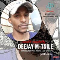 DHPS Podcast Episode #017 Part XVIII (Guest Mix) mixed &amp; compiled by DEEJAY M-TSILE (Mahikeng,North West Province,South Africa)[MC Records] by DHPS Podcast, 2025
