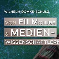 von Filmclubs &amp; Medienwissenschaftlern – Wilhelm Domke-Schulz by NuoFlix