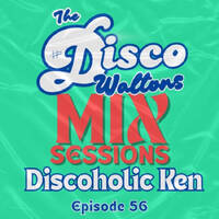 EP56 - DW Mix Sessions Discoholic Ken 7th of June '26 by Open Tempo FM