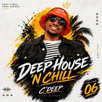 Deep House 'N Chill Vol. 06 •||• Deep House Mix Compiled by C'Deep by C'DEEP