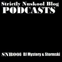 Strictly Nuskool Blog Podcast 006-Mystery &amp; Stormski by Strictly Nuskool Blog