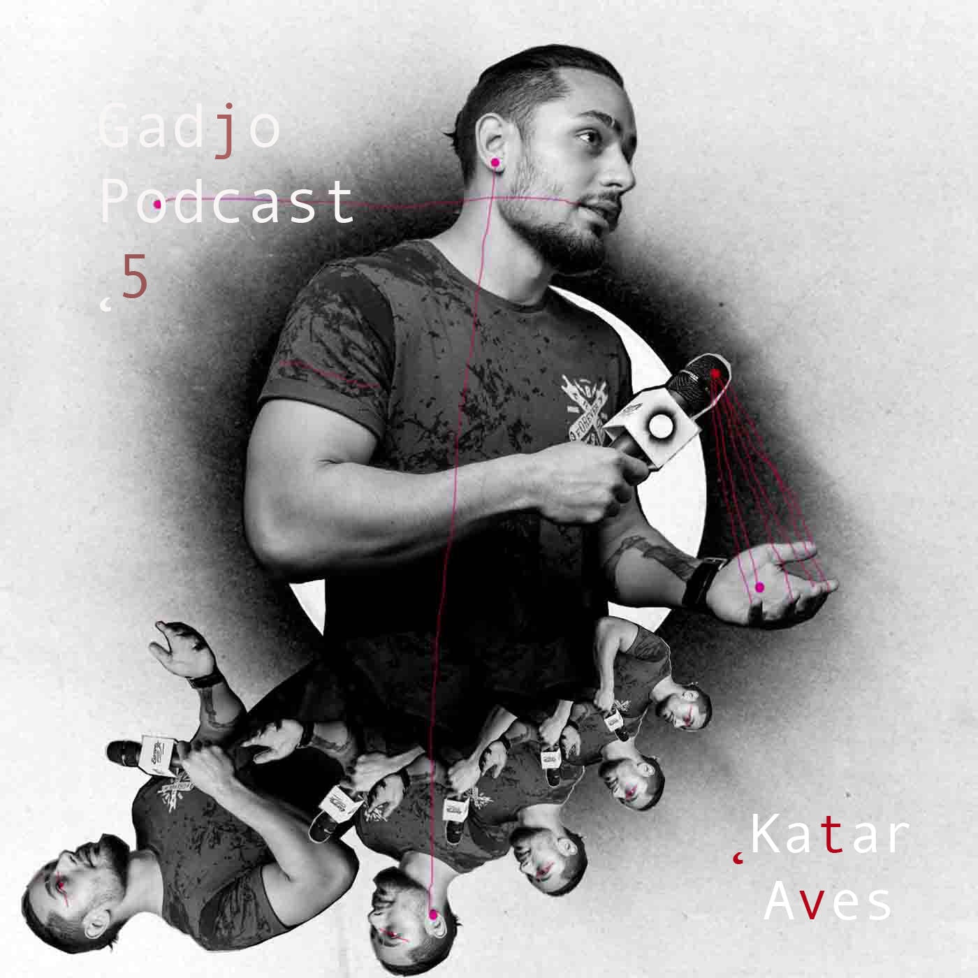 Gadjo Podcast 5. Katar Aves episode artwork
