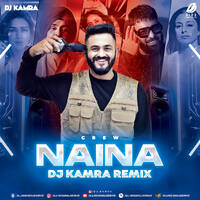 Naina (Remix) - DJ Kamra by All Indian DJs Drive