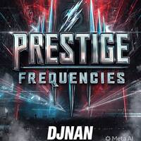 djnan@ prestige frequencies pt. 7 by djnan