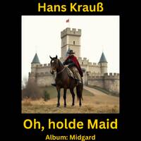 Oh, holde Maid by Hans Krauß