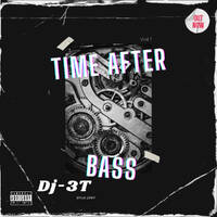 Time After Bass by DJ3T