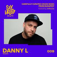 Say Hello! Selects 009 – Danny L by NoVoice
