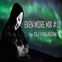 EVEN MORE MIX #1 by  Paladin