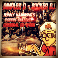 Dimples D - Sucker DJ (Ronny Hammond's Poppin' Bullshit Chemical Re-Work) by Ronny Hammond