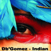 Db`Gomez -  Indian [FREE DOWNLOADS] by Romulo Db Gomez
