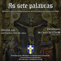 As sete palavras - Sentido e frutos espirituais (16/08/20) by salvemaria