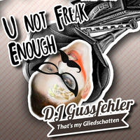 DJ Gussfehler - U Not Freak Enough (Electro Swing Mix) by DJ Gussfehler