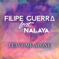 Filipe Guerra Feat. Nalaya - Leave Me Alone (Marcos Carnaval Remix) OUT NOW! by Marcos Carnaval