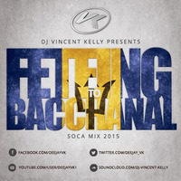 Feting to Bacchanal Soca Mix 2015 by DJ Vincent Kelly