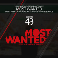 MOST WANTED #43 - The EDM Radioshow by Filoú