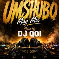 Umshubo Mixed By DJ Qoi (Amapiano Mix) by Mqondisi Qoi