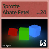 Sprotte - Abate Fetel by FM Musik / Deep Pressure Music
