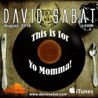 This is for Yo Momma (Aug 2015) by David Sabat