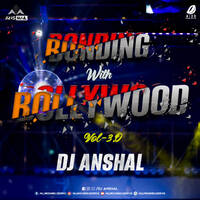 Bonding With Bollywood Vol. 3.0 - DJ Anshal