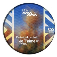 Federico Lucchetti - Abajo - Original Mix [RAW022] by Raw Trax Records