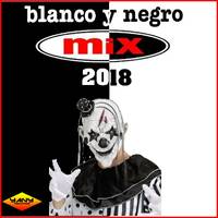 BLANCO Y NEGRO MIX 2018 ( YANY RECORDS ) by MIXES Y MEGAMIXES