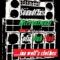 ...ina wolf's clothes/ Dub version ( feat. Sofia Dub Club) by SoundClash International