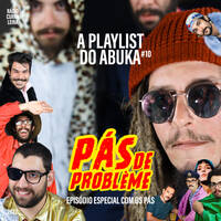 A PLAYLIST DO ABUKA #10 (2022) ESPECIAL PÁS DE PROBLÈME by RADIO TRAUMA