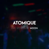 Atomique - Live Session at MOON [September 17, 2021] by Atomique