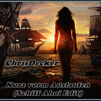 ChrisDecker-Kurz vorm Auslaufen (Schiff Ahoi Edit) by Chris Decker