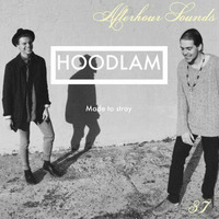 Hoodlam presents Afterhour Sounds Podcast Nr. 37 by Afterhour Sounds