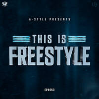 A-Style presents This Is Freestyle EP#053 by A-Style - Harder Styles DJ