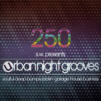 Urban Night Grooves 250 *Strictly Deep Underground House &amp; Garage Business* by SW