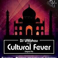Cultural Fever - Original Mix (DJ VAibhav) by DJ VAibhav