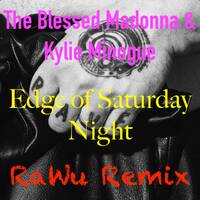 The Blessed Madonna &amp; Kylie Minogue - Edge of Saturday Night (RaWu Remix) by RaWu