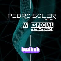 Pedro Soler - Twitch 29 Abril W TechTrance by Pedro Soler