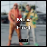Mix Fiel - DJ EXUS by DJ EXUS