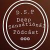 Deep Sensational Podcast (D.S.P)